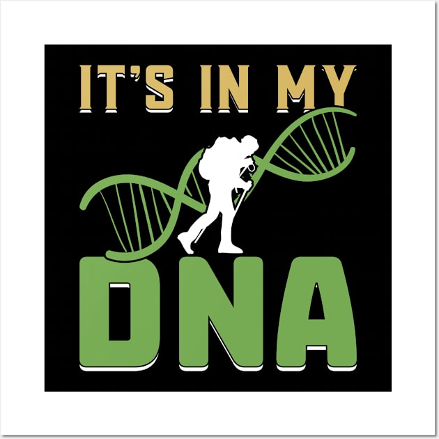 It's in my DNA Hiking Hiker Wall Art by Peco-Designs